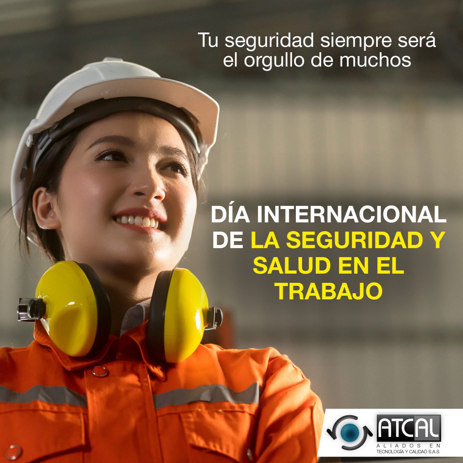 Feliz Día De La Seguridad Y Salud En El Trabajo Aliados En Tecnología Y Calidad 8946